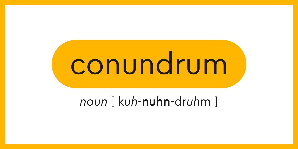 Synonym of the Day conundrum