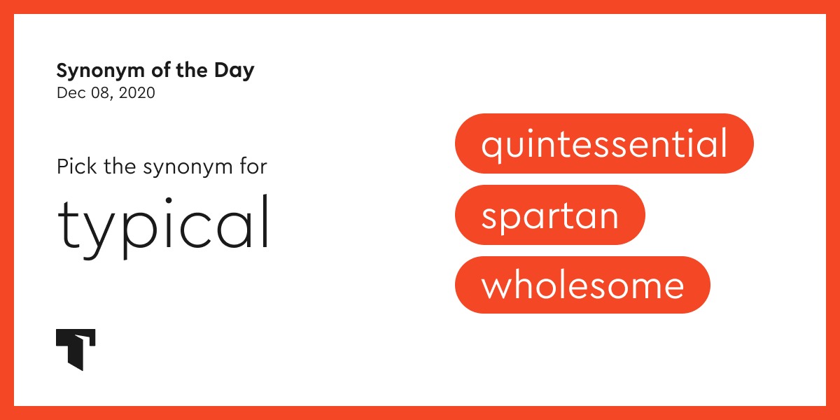 Synonym of the Day quintessential