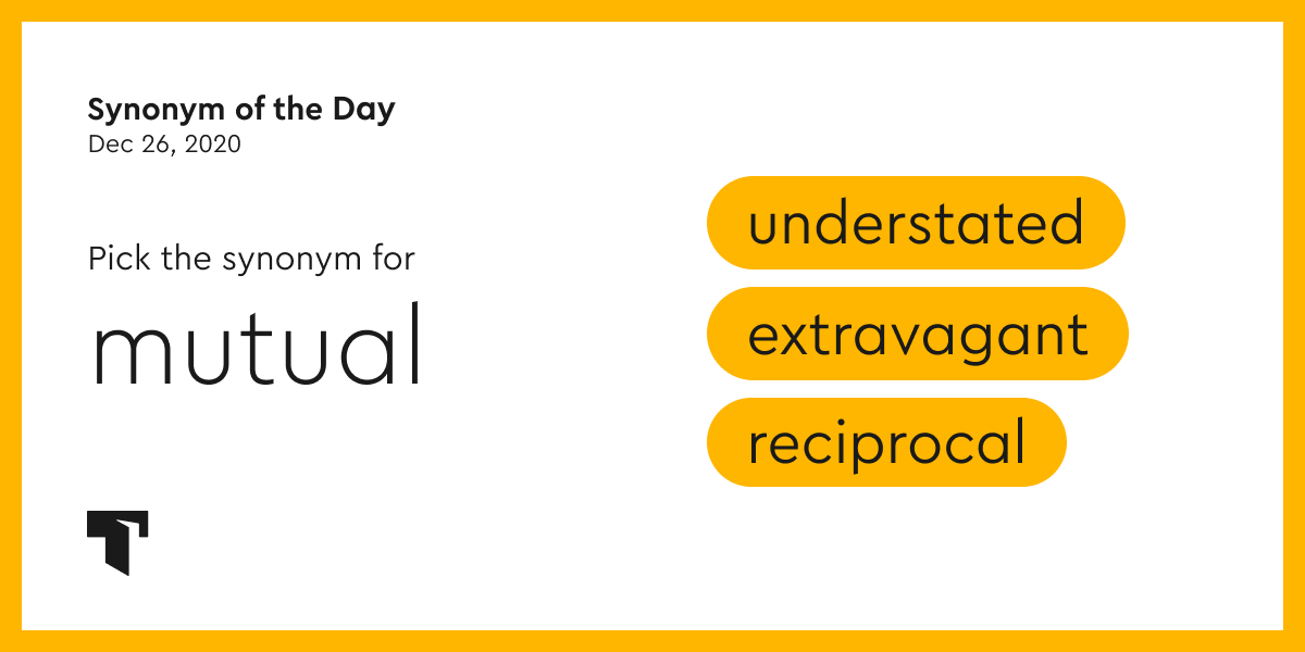 Synonym Of The Day Reciprocal Thesaurus