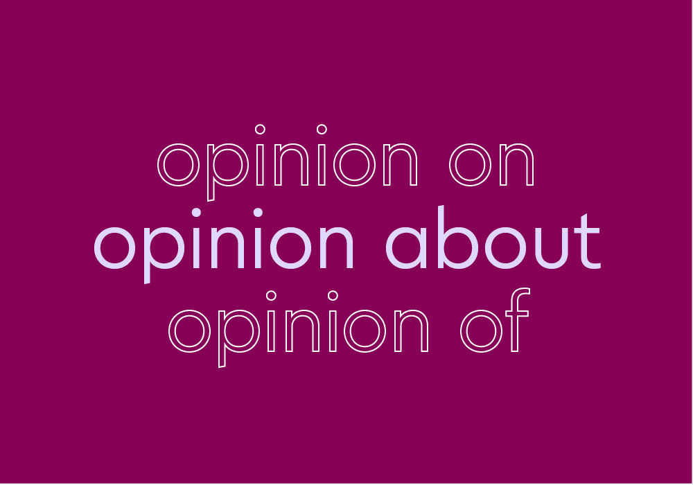Is it Opinion “On, About, Or Of?