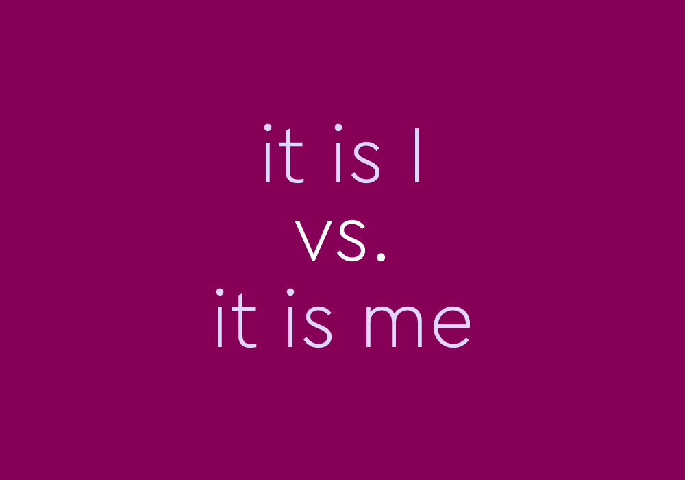 It Is I Vs It S Me Which Is Correct Thesaurus Com