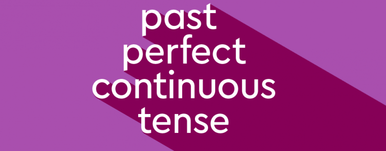 Perfect continuous past Examples of