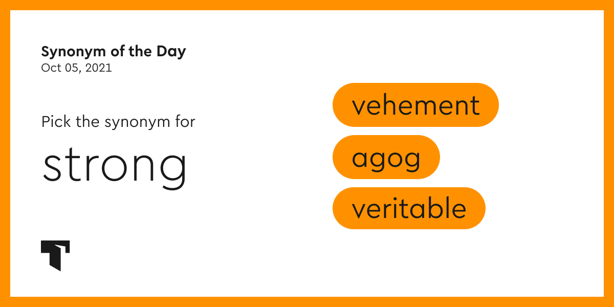 Synonym Of The Day Vehement Thesaurus Com
