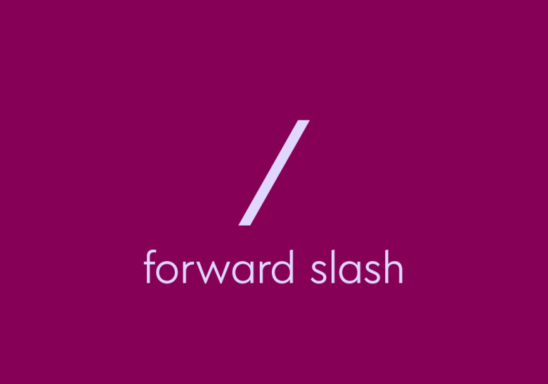 forward slash symbol, with text (light purple font on dark purple background): "forward slash"