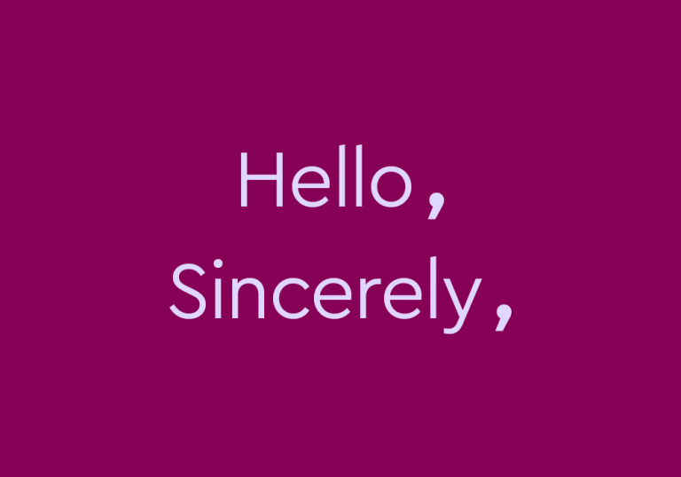 pink text on plum purple background: Hello, Sincerely,