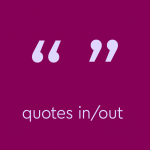 open and closed quotes symbols with text: quotes in/out