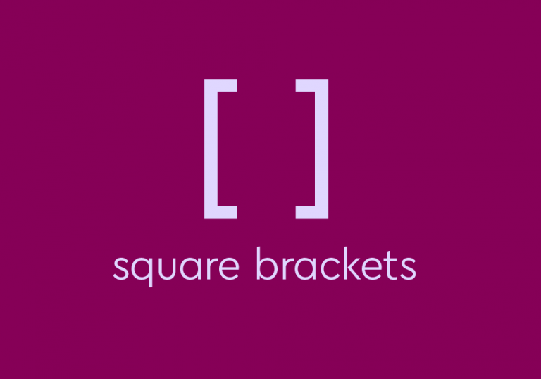light purple text on dark purple background: square bracket symbol, with text: “square brackets”