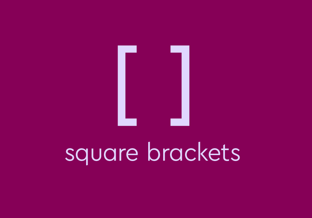 What Is A Square Bracket ( ] ) & How Do You Use It? | Thesaurus.com