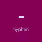light purple text on dark purple background: hyphen symbol, with text: "hyphen"