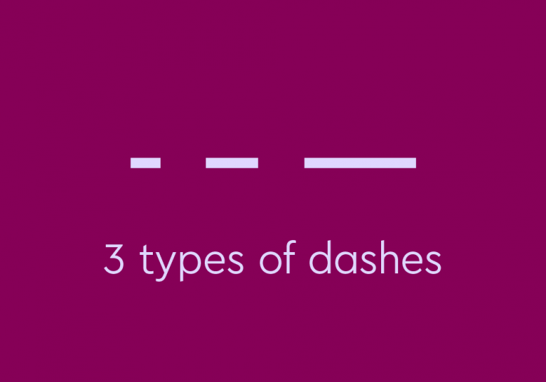 light purple text on dark purple background: hyphen, en dash, and em dash symbols with text: "3 types of dashes"