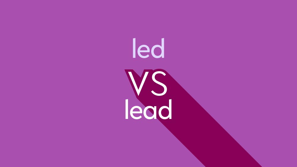 gaffel kæmpe stor Plateau Led" vs. "Lead" – What's The Difference? | Dictionary.com