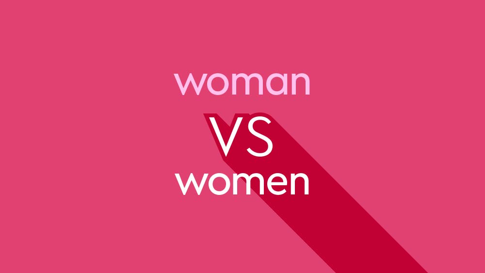 Woman Vs Women When To Use Each One Thesaurus Woman Vs Women When To Use Each One Thesaurus