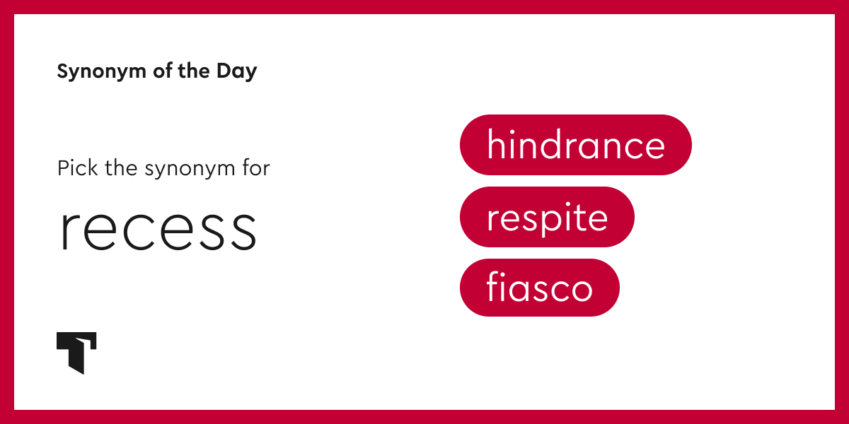 Synonym of the Day - respite | Thesaurus.com