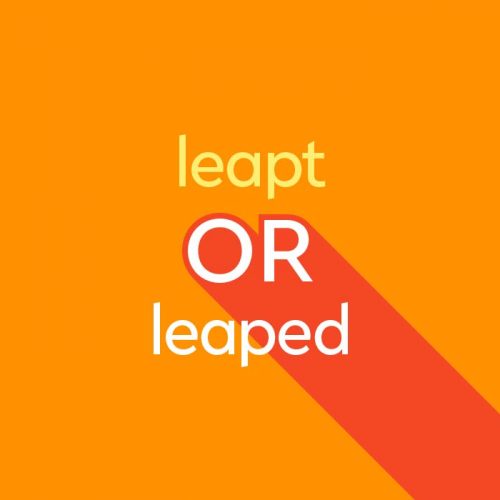 Leapt or Leaped: Which Is Correct?