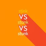 light orange text "stink vs stank vs stunk" on orange background