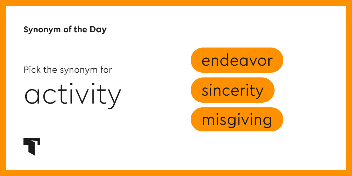 Synonym of the Day - endeavor
