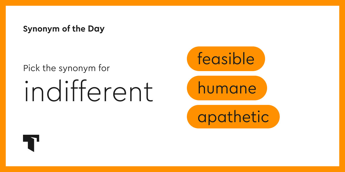 Synonym of the Day apathetic