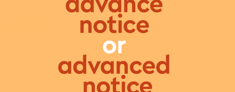 Is It “Advance Notice” Or “Advanced Notice”?