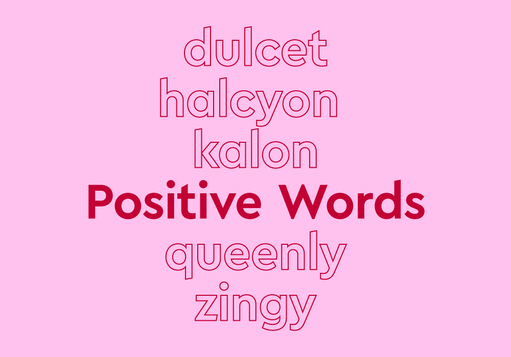 Positive Words Starting With A, B And All The Way Through Z for