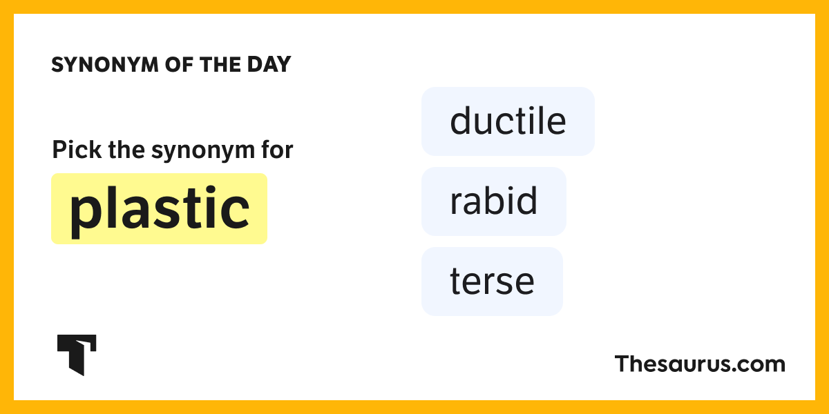 Synonym of the Day ductile